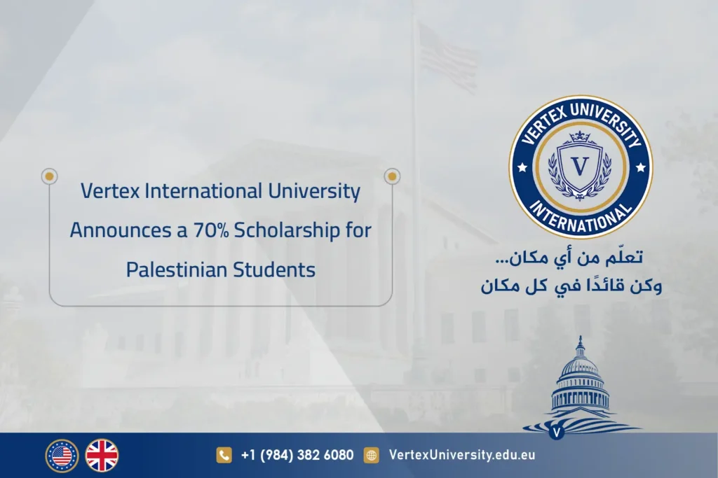 Vertex International University Announces a 70% Scholarship for Palestinian Students