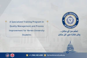 Programme de formation spécialisé en gestion de la qualité et en amélioration des processus destiné aux étudiants de Vertex University